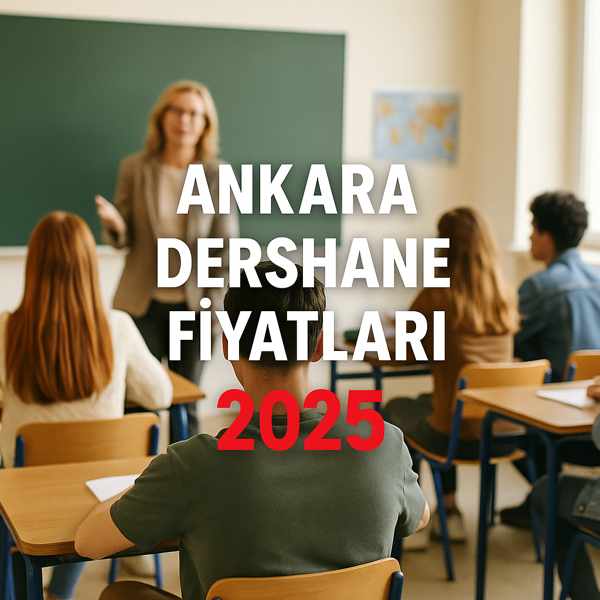 Ankara Dershane Fiyatları 2025