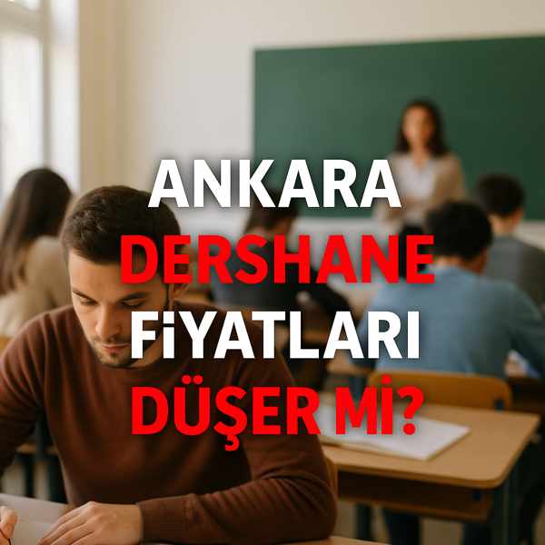 Ankara Dershane Fiyatları Düşer mi?