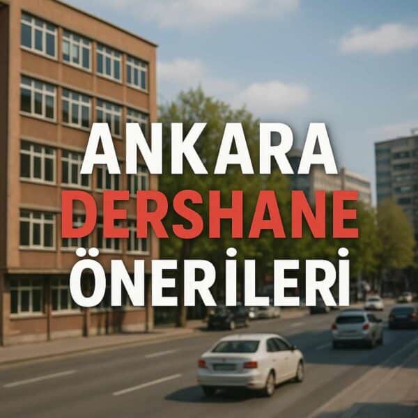 Ankara Dershane Önerileri