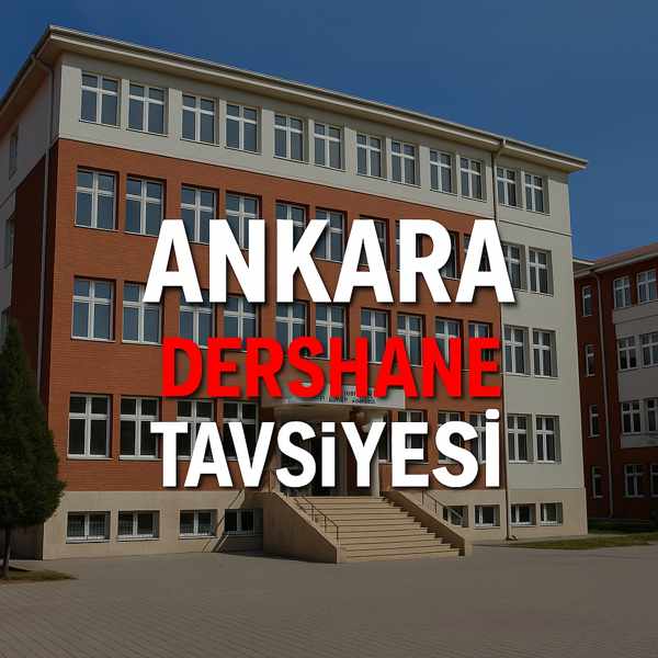 Ankara Dershane Tavsiyesi