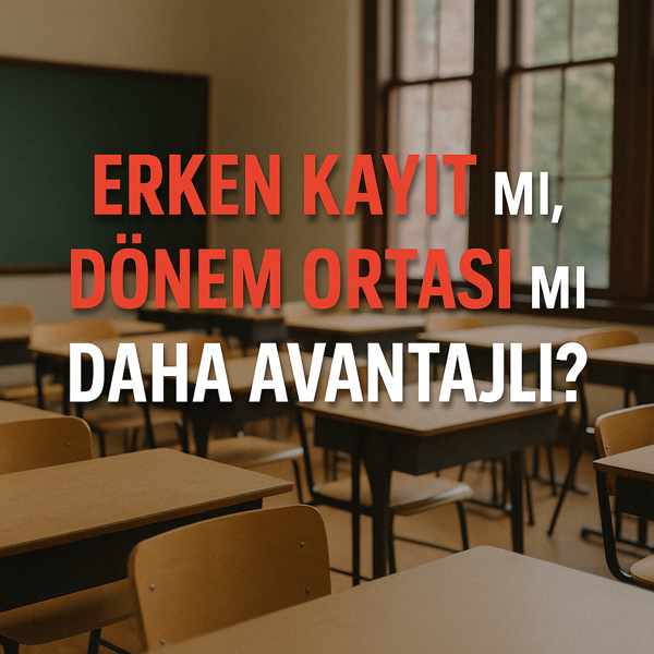 Ankara Dershane Fiyatları 2025: Erken Kayıt mı, Dönem Ortası mı Daha Avantajlı?