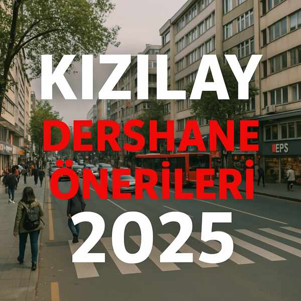 Kızılay Dershane Önerileri