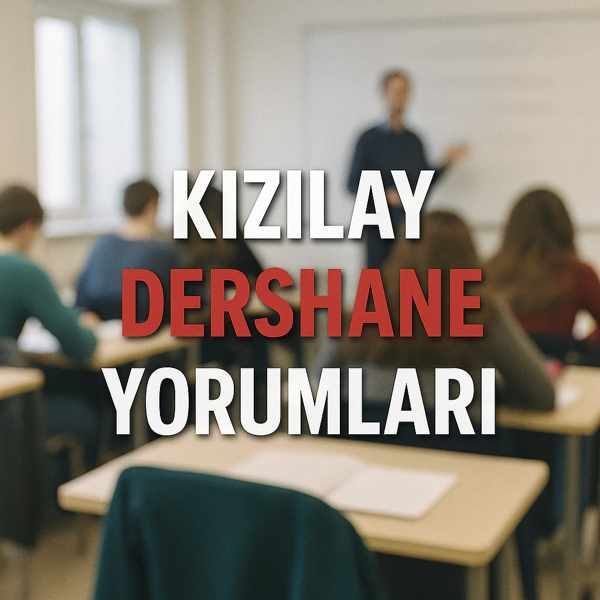Kızılay Dershane Yorumları